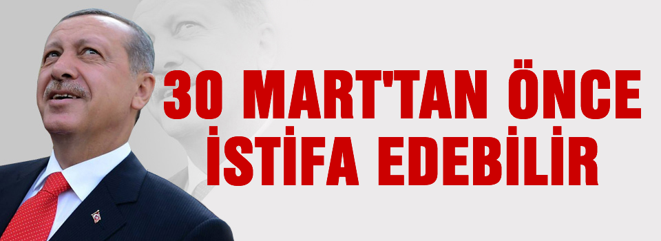 'Erdoğan 30 Mart'ı görmeden siyasetten çekilebilir'
