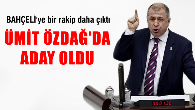Ümit Özdağ'da Aday