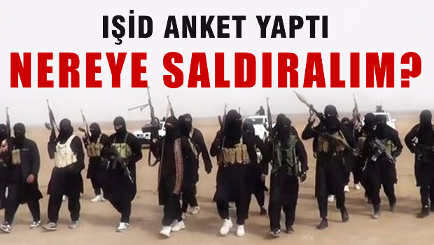 IŞİD anket yaptı: Nereye saldıralım