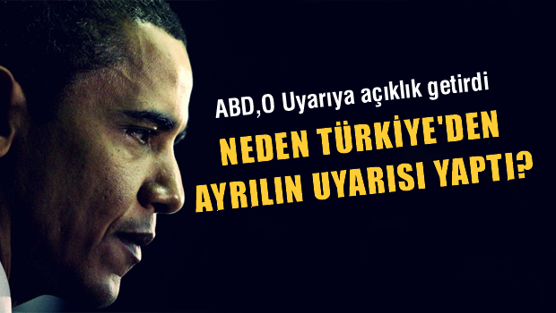 ABD, Askerlerine neden 'Türkiye'den ayrılın'uyarısı yaptı?