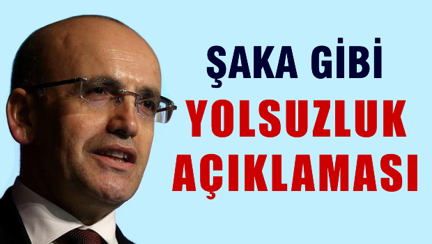 Şimşek'ten şaka gibi yolsuzluk açıklaması