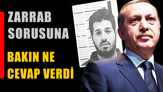 Erdoğan, ABD'de Reza Zerrab sorusuna bakın ne cevap verdi
