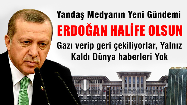 Erdoğan neden halife olmasın!