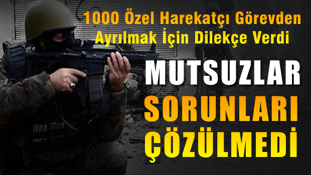 Bin özel harekat polisi branştan ayrılmak için dilekçe verdi