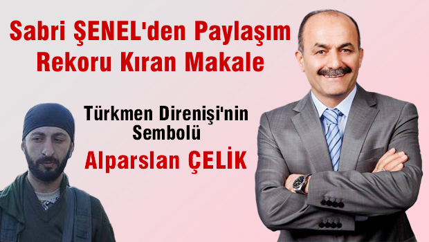Sabri ŞENEL'den Paylaşım Rekoru Kıran Makale