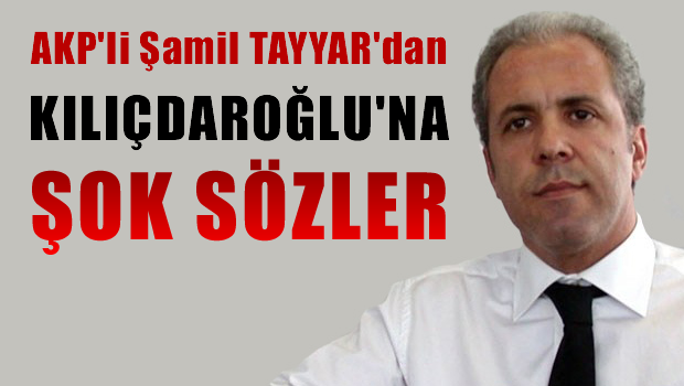 Tayyar'dan Kılıçdaroğlu'na şok sözler