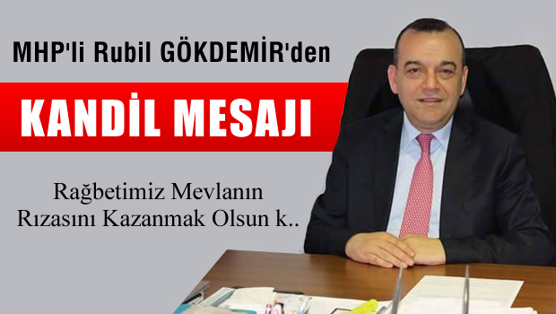 MHP'li Rubil GÖKDEMİR'den Kandll Mesajı
