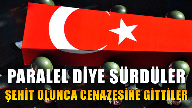 'Paralel' diye sürüldüler şehit döndüler