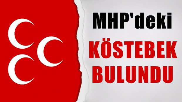 MHP'deki Köstebek Bulundu