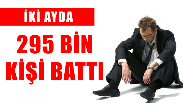 İki ayda 295 bin kişi battı