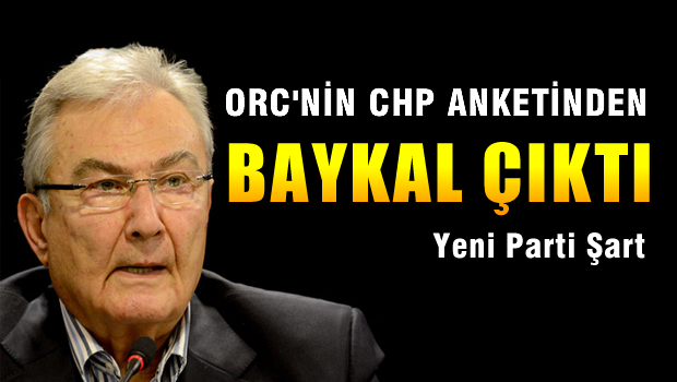 ORC'nin CHP Anketinden BAYKAL Çıktı