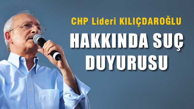 Kılıçdaroğlu'na hakaret'ten suç duyurusu