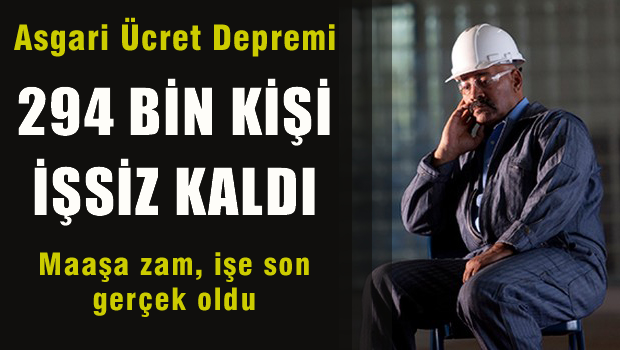Asgari Ücret Depremi, Maaşa zam işe son gerçek oldu