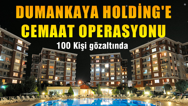 Dumankaya Holding'e operasyon