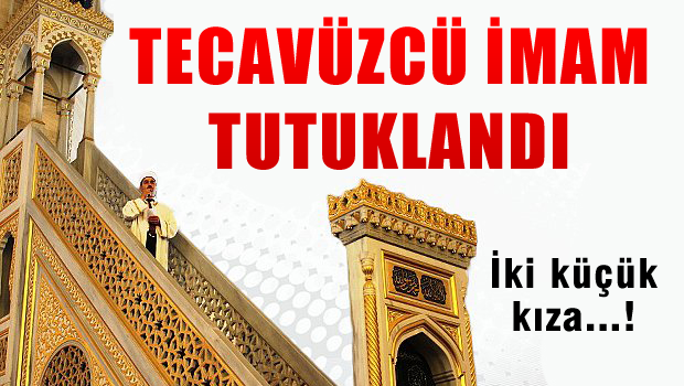 İmam, 2 küçük kıza tacizden tutuklandı