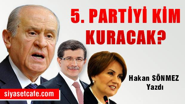 5. PARTİYİ KİM KURACAK?