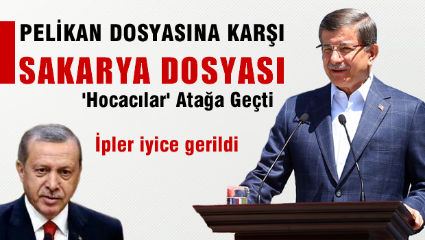 AKP'de Taktik Savaşları, Pelikan Dosyası'na karşı Sakarya Dosyası