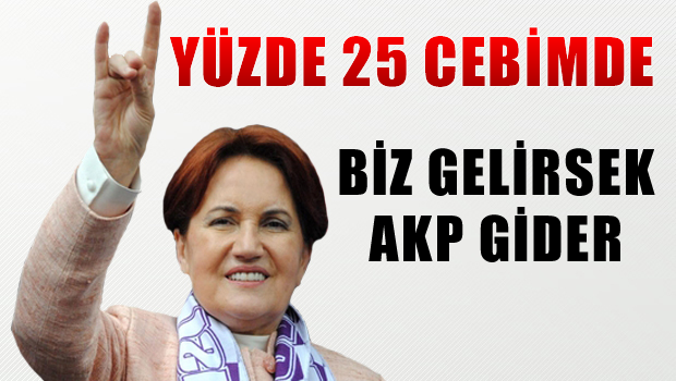 Akşener: Seçilirsek yüzde 25 cebimizde