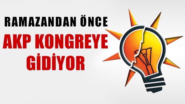AKP kongreye gidiyor