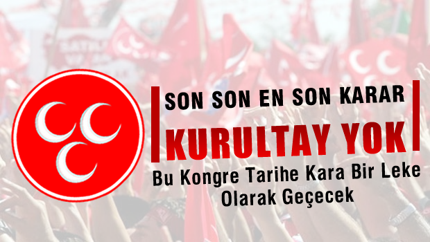 Valilik'ten şok açıklama  'MHP Kongresi yapılamaz'