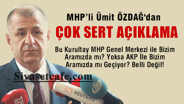 Ümit ÖZDAĞ'dan çok sert kurultay açıklaması