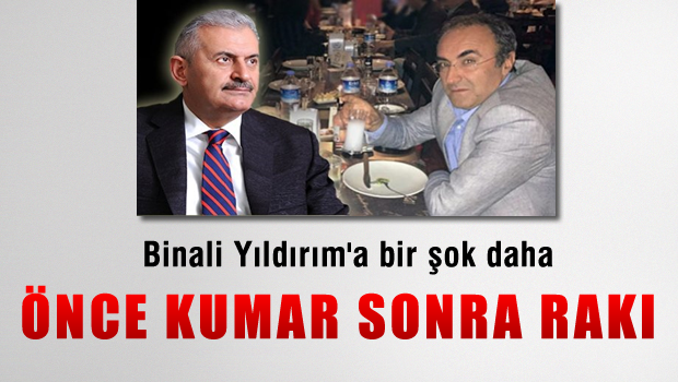 Binali Yıldırım'a bir şok daha! Kumar masasından sonra rakı sofrası..
