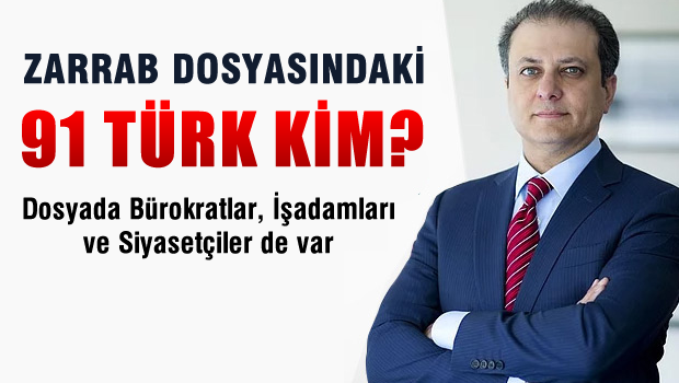 Reza Zarrab Dosyasında 91 Türk!
