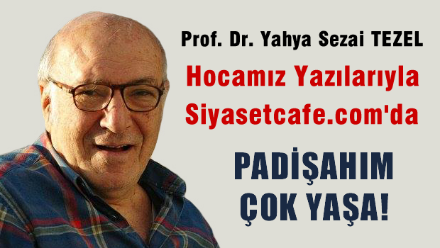 Padişahım çok yaşa!