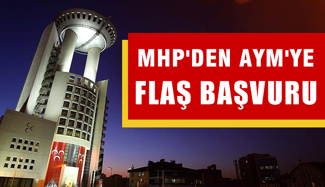 MHP'den Yargıtay'a 'AYM kararı bekletilsin'' talebi