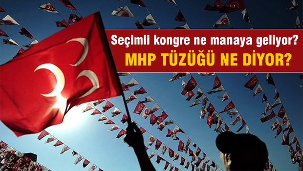 'Seçimli kongre' ne manaya geliyor?