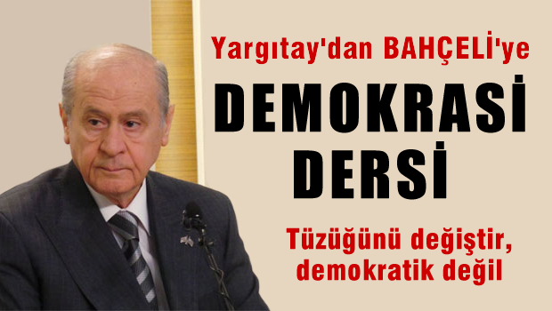 Yargıtay'dan Bahçeli'ye demokrasi dersi!