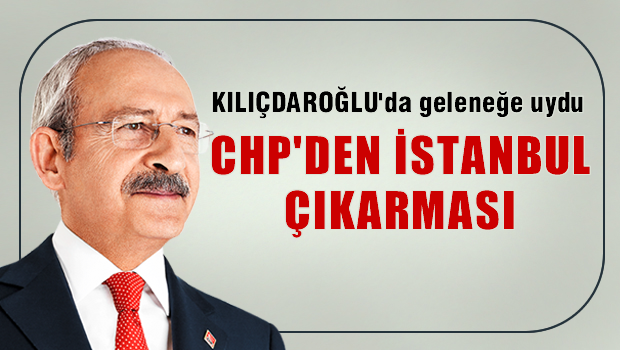 CHP İstanbul'da büyük buluşma