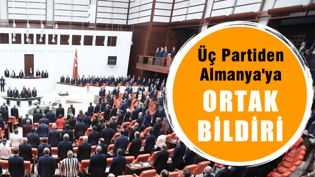 3 partiden Almanya'ya karşı ortak bildiri