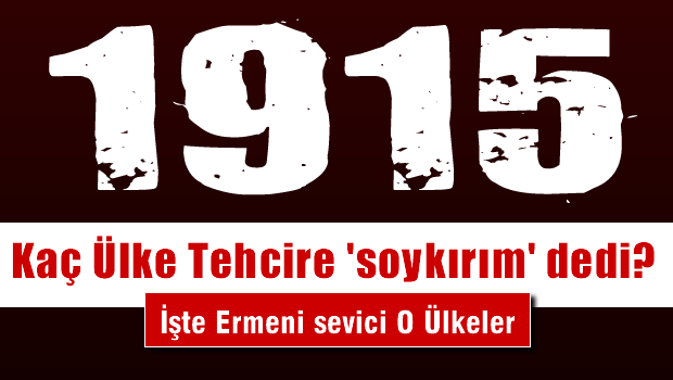 Tehcire 'Soykırım" diyen ülke sayısı kaça yükseldi?