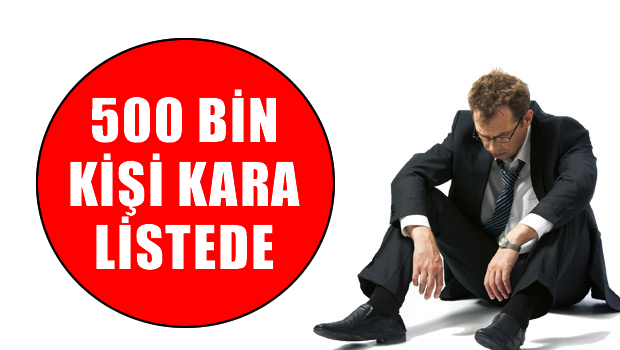 500 bin kişi kara listeye girdi
