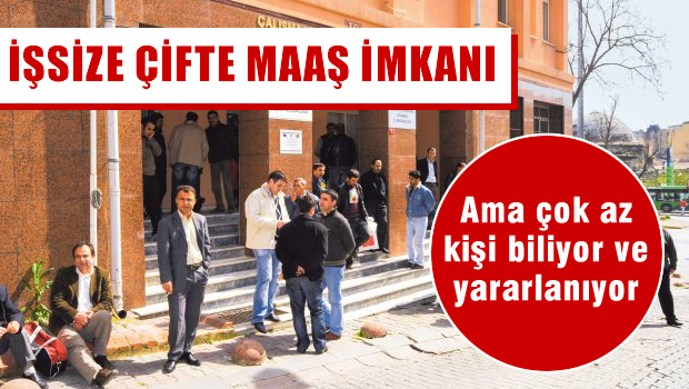 İşsize çifte maaş imkânı
