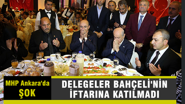 Ankara'da iftarda Devlet Bahçeli'ye delege şoku