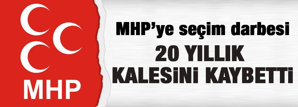MHP 20 yıllık kalesini AkP'ye kaptırdı