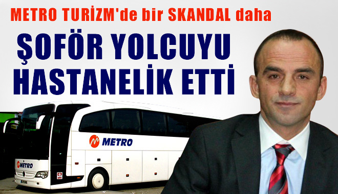 Şoför, yolcuyu hastanelik etti
