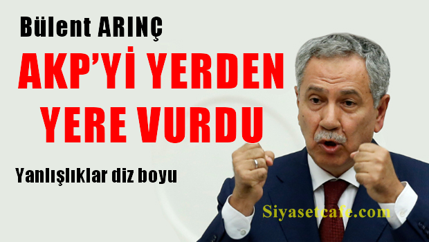 Bülent ARINÇ her şeyi itiraf etti