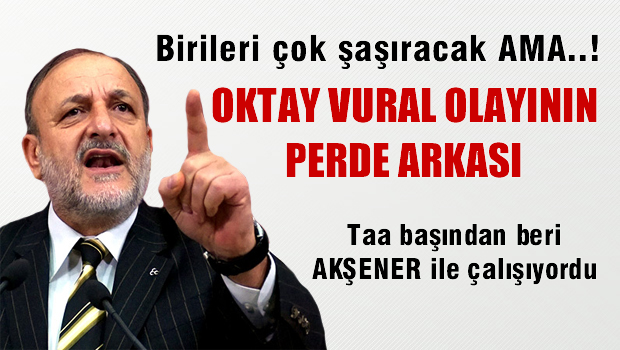 Oktay VURAL olayının perde arkası