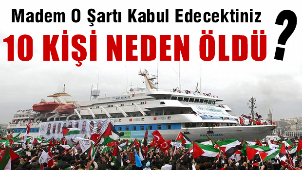 Madem O Şart Kabul Edilecekti 10 Kişi Neden Öldü?
