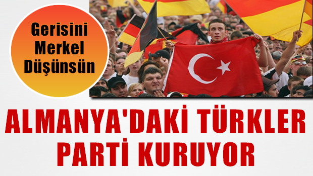 Almanya'daki Türkler parti kuruyor
