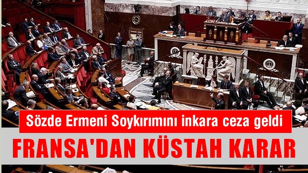 Fransa Ulusal Meclisi, sözde ermenisoykırımına inkara ceza getirdi