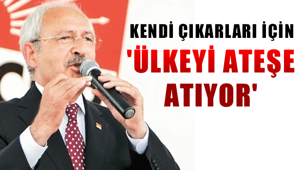 'Kendi geleceği için ülkeyi ateşe atıyor'