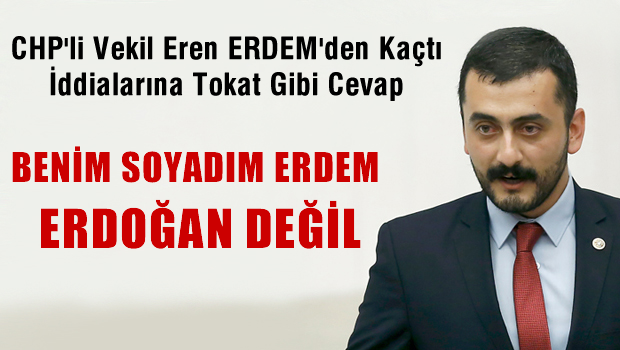 Eren Erdem: Soyadım Erdoğan değil