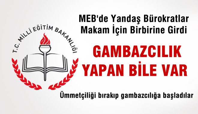 MEB'de Makam Savaşları mı?