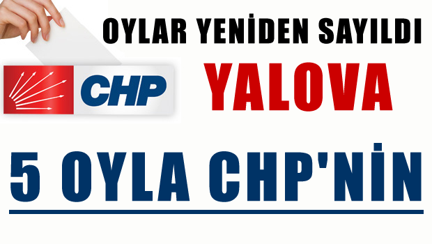 Yalova 5 oy farkıyla CHP'nin
