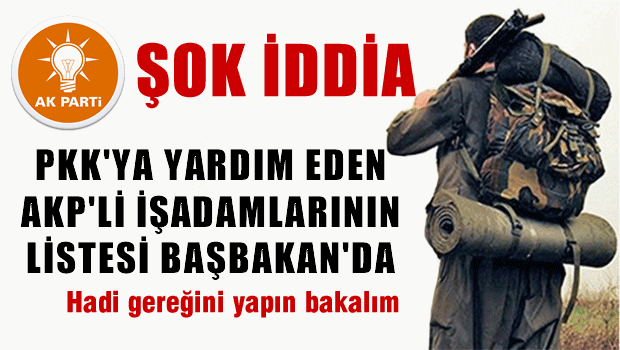 PKK'ya Yardım Eden AKP'lilerin Listesi Başbakan'da