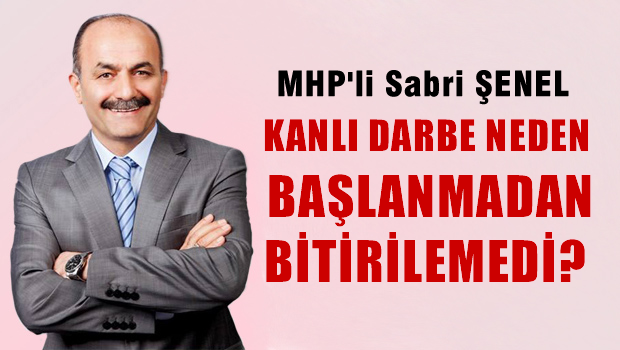 KANLI DARBEYE NİÇİN BAŞLAMADAN MANİ OLUNAMADI?